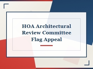 Appealing an Hoa Architectural Review Committee Flag Fine