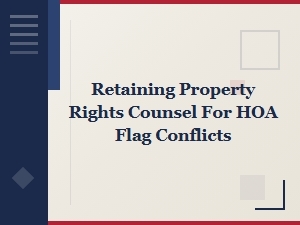 Retaining Property Rights Counsel for Hoa Flag Conflicts